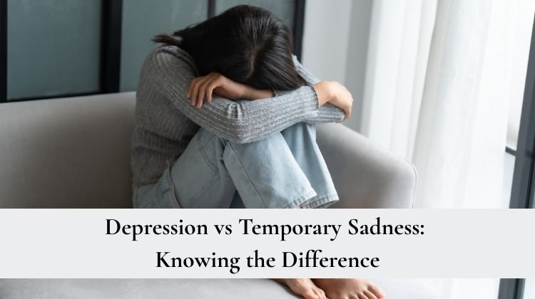 Depression vs Temporary Sadness Knowing the Difference